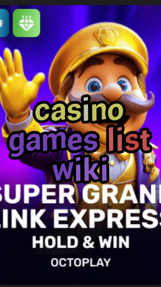 casino games list wiki-w4cy2mdjlx2bf.com